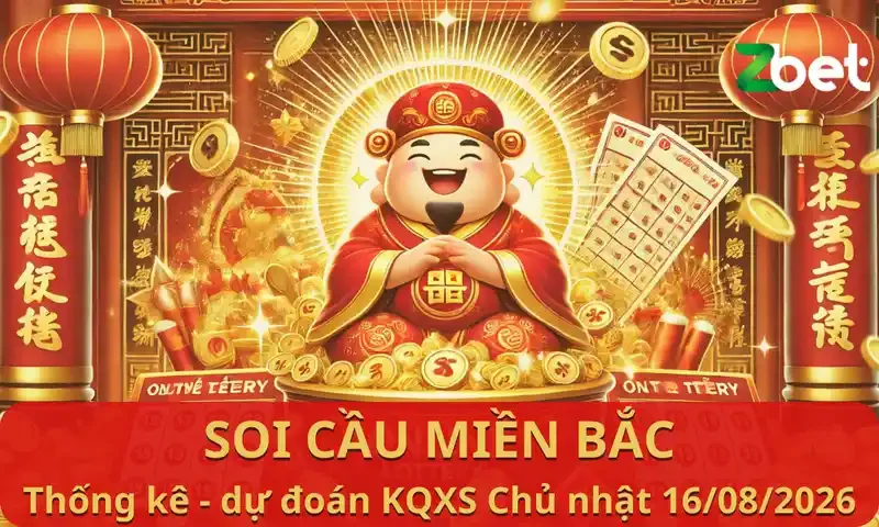 Zbet Soi Cầu Miền Bắc - Chủ nhật ngày 16/08/2026 - XSMB