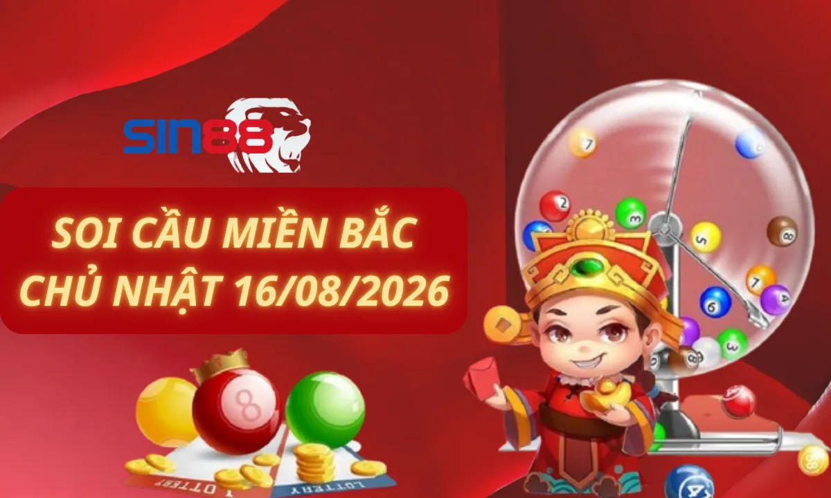 Soi cầu XSMB 16/08/2026 - Dự đoán xổ số miền Bắc Chủ nhật