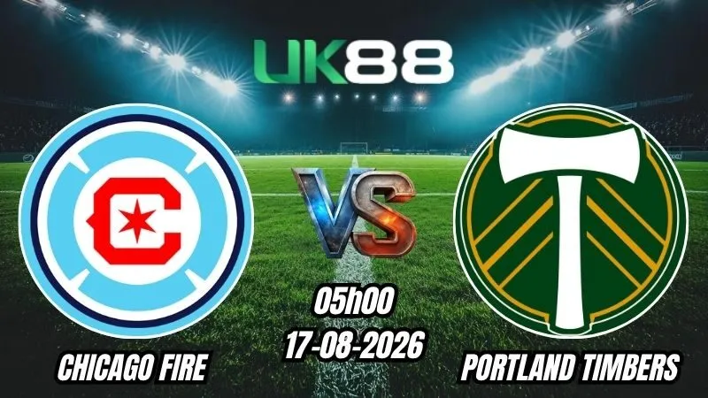 Soi kèo Chicago Fire vs Portland Timbers | 05h00 - 17/08/2026 - MLS
